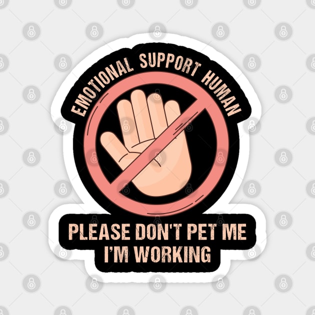 Emotional Support Human Fun Human Do Not Pet Service Animal Magnet by RetroZin