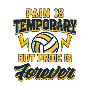 Volleyball Gift Pain is temporary Pride is forever T-Shirt