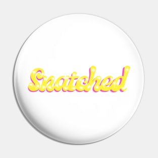 Snatched in Yellow with Sparkles Pin