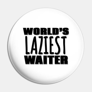 World's Laziest Waiter Pin