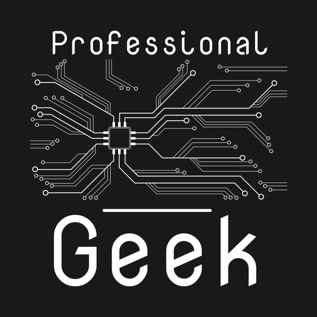 Professional Geek - Circuit Board by sketchtodigital