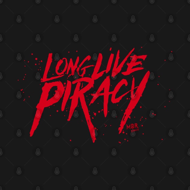 Long Live Piracy by MDRFables