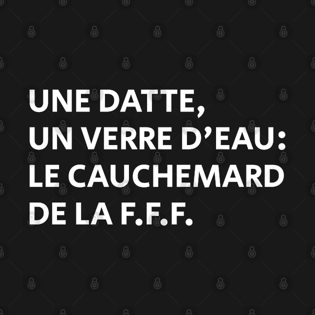 Une Datte, Un Verre D'eau: Le Cauchemard De La F.F.F. by Brono