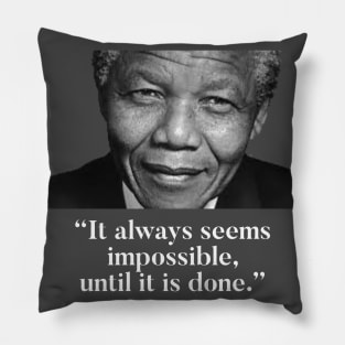 Nelson Mandela - Nothing’s impossible Pillow