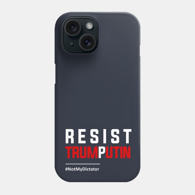 Resist TrumPutin, Anti-Trump Putin Shirt Phone Case by Boots