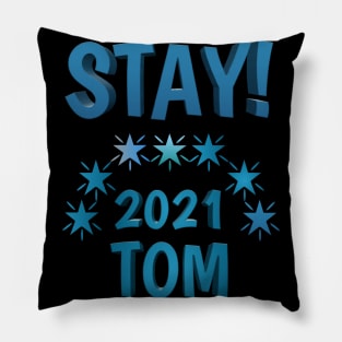 Stay tom 2021 Pillow