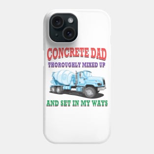 Concrete Dad Set In My Ways Concrete Mixer Construction Novelty Gift Phone Case