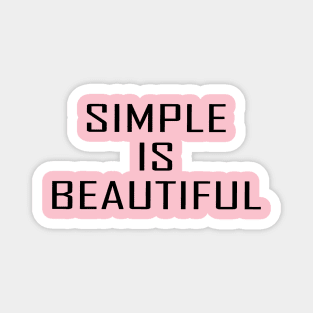 Simple Is Beautiful Magnet