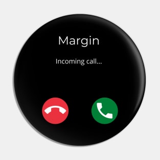 Margin is Calling You Pin