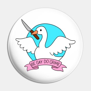 be gay do crime goose Pin