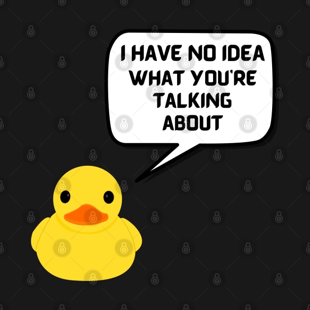 Rubber Duck Debugging Programmer Humor I Have No Idea What you're Talking About by ApricotJamStore