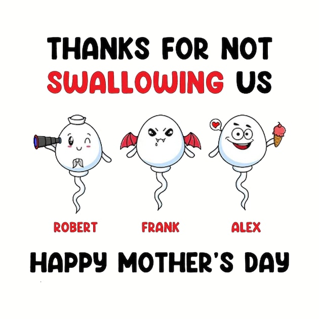 Thanks For Not Swallowing Us Happy Mother’s Day Father’s Day by Travis ★★★★★