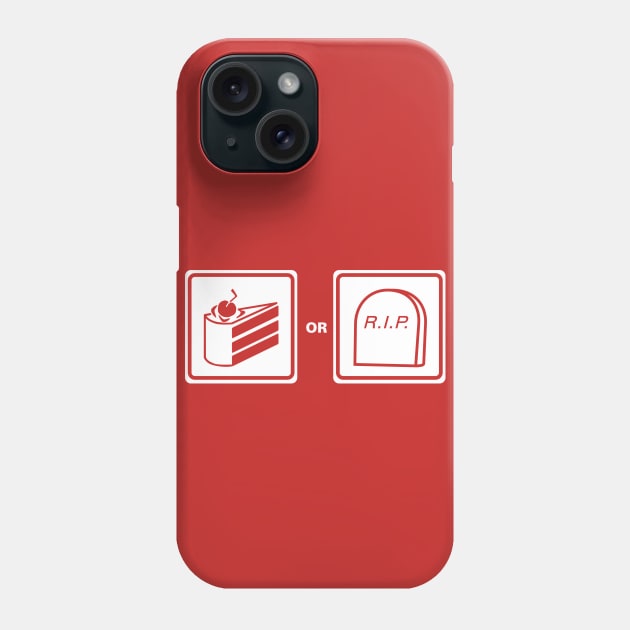 Cake or Death Phone Case by NevermoreShirts