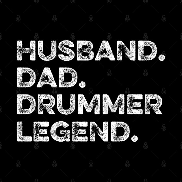 Husband Dad Drummer Legend by DragonTees