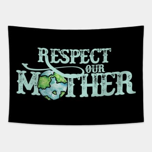 Respect your mother earth Tapestry
