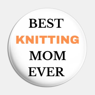 Best  Knitting Mom Ever Pin