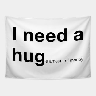 I need a hug Tapestry