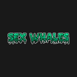 SEX WHALES GRIME 2 T-Shirt