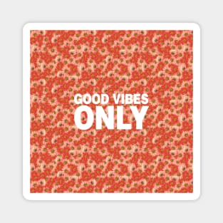 Good Vibes Only Pattern Magnet