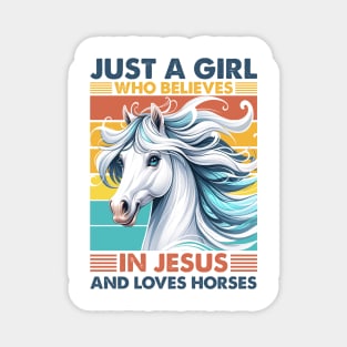 Just A Girl Who Believes In Jesus And Loves Horses Magnet