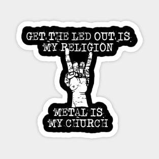 get the led put my religion Magnet