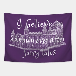 I Believe In Happy Fairy Tales Tapestry