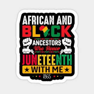 African and Black Ancestors Who Honor Juneteenth 1865 Magnet