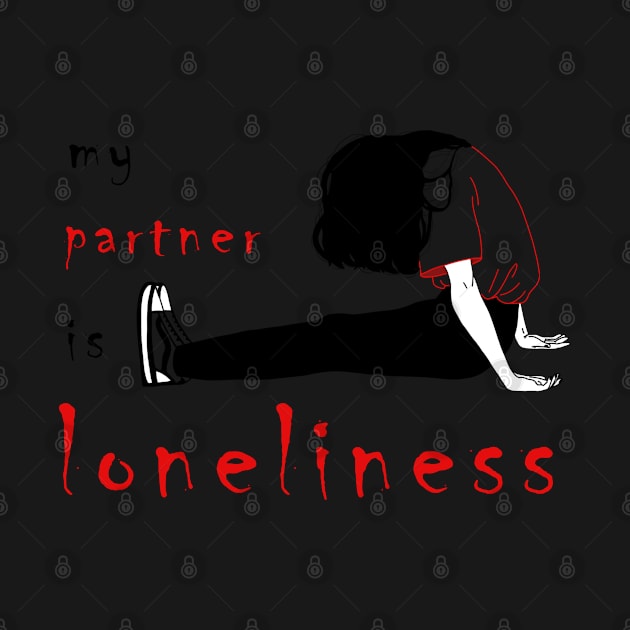 My Parnert is Loneliness Multicolor T-Shirt Design by NotHamlet