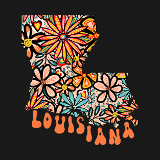 Louisiana State Design | Artist Designed Illustration Featuring Louisiana State Outline Filled With Retro Flowers with Retro Hand-Lettering T-Shirt