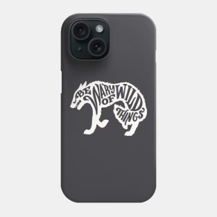 Wary of Wild Things Phone Case