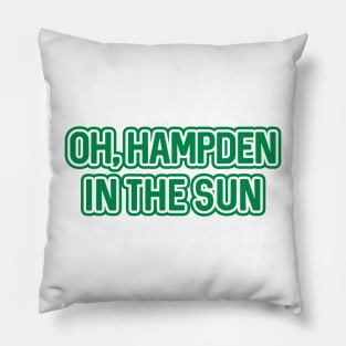 OH, HAMPDEN IN THE SUN, Glasgow Celtic Football Club White and Green Text Design Pillow