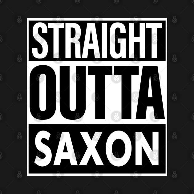 Saxon Name Straight Outta Saxon by ThanhNga