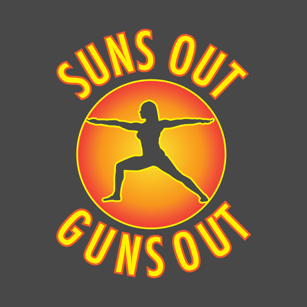 Suns Out Guns Out by EpixDesign