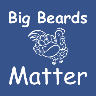 Big Beards Matter Turkey T-Shirt