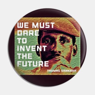 Thomas Sankara - We must dare to invent the future Pin