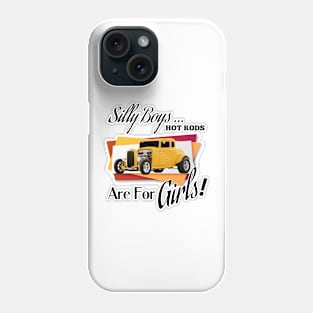 Silly Boys... Hot Rods Are For Girls! Phone Case