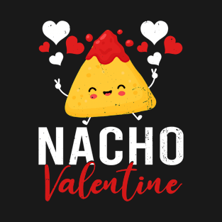 Nacho Valentine Funny Valentines Day Food Pun Mexican Joke T-Shirt