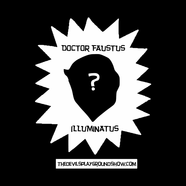 The Devil's Playground - Doctor Faustus Illuminatus by The Devil's Playground Show