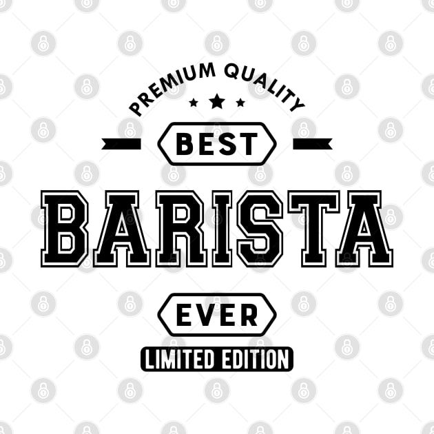 Barista - Best Barista Ever by KC Happy Shop