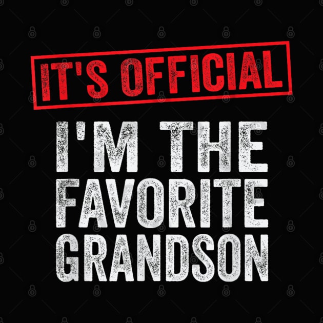 It's Official I'm The Favorite Grandson by rhazi mode plagget