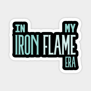 In My Iron Flame Era Turquoise Magnet