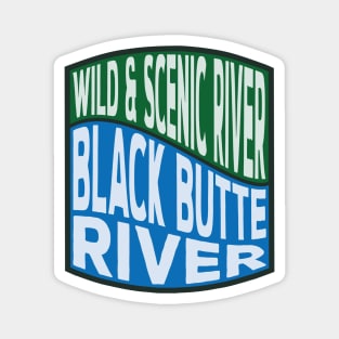 Black Butte River Wild and Scenic River wave Magnet