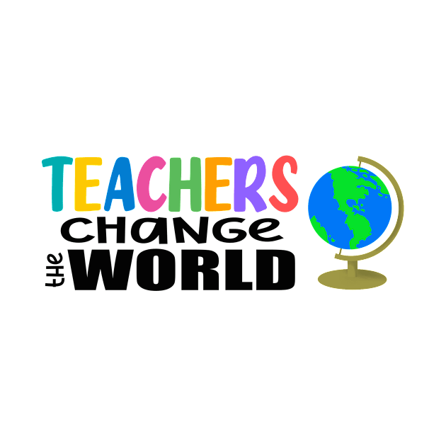 Teachers Change the World by ChristiK