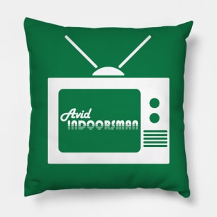 Avid Indoorsman Pillow