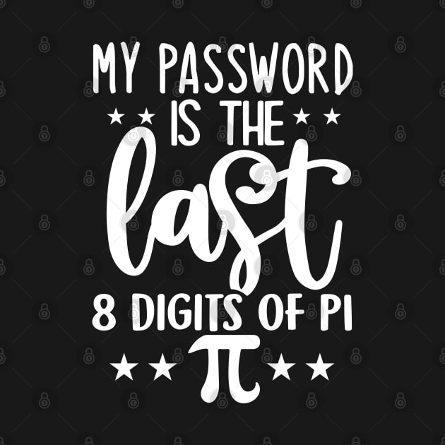 My Password Is The Last 8 Digits Of PI by Dojaja