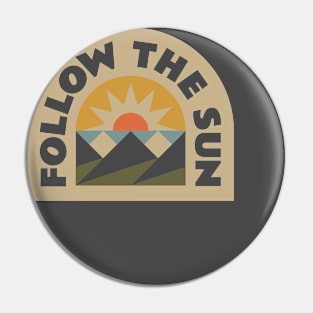 Follow the Sun Inspirational Badge Pin