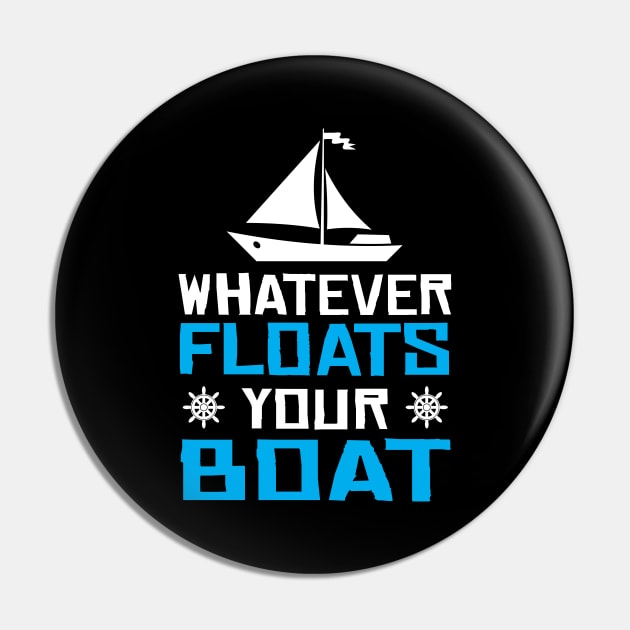 Whatever Floats Your Boat  Sailing Sailboat Pin by TheDesignDepot