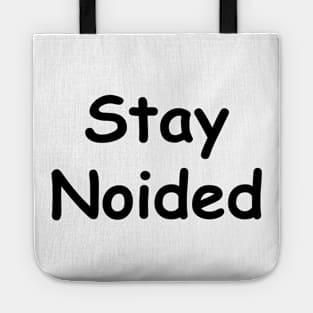 Stay Noided in the Worst Font (Black) Tote