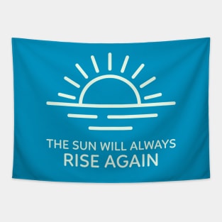 The sun will always rise again Tapestry