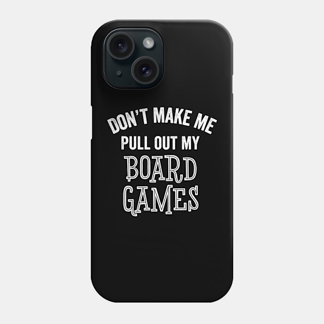 Funny Board Game Lover Game Night Sarcastic Gift Phone Case by HuntTreasures